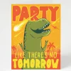 Cognitive Surplus Dinosaur Birthday Card - Party Like's There's No Tomorrow | * Greeting Cards