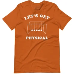 Cognitive Surplus Let's Get Physical Graphic Tee* Unisex Graphic Tees | Physics