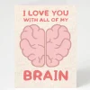 Cognitive Surplus Love You With My Brain Card - Anatomy Valentine Card | * Greeting Cards | Psychology