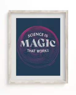 Cognitive Surplus Science is Magic That Works Museum Print* Wall Art | Physics