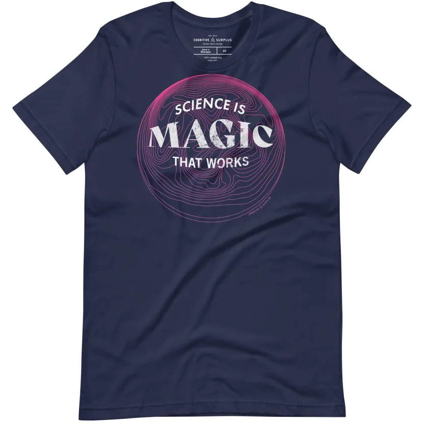 Cognitive Surplus Science is Magic That Works Graphic Tee* Unisex Graphic Tees | Physics