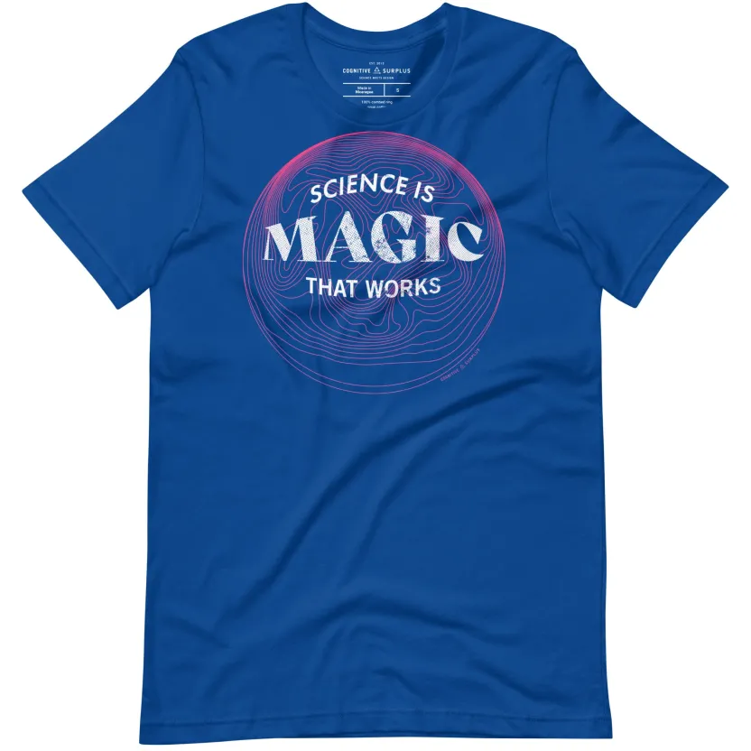 Cognitive Surplus Science is Magic That Works Graphic Tee* Unisex Graphic Tees | Physics