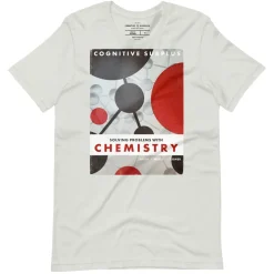 Cognitive Surplus Solving Problems With Chemistry Graphic Tee* Unisex Graphic Tees | Chemistry